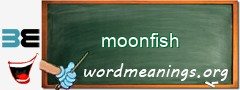 WordMeaning blackboard for moonfish